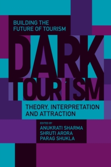 Dark Tourism : Theory, Interpretation and Attraction