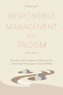 Responsible Management and Taoism, Volume 2 : Transforming Management Education for Sustainable Development Goals (SDGs)