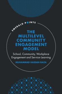 The Multilevel Community Engagement Model : School, Community, Workplace Engagement and Service-Learning