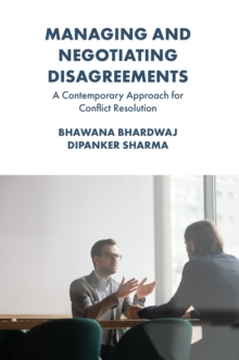 Managing and Negotiating Disagreements : A Contemporary Approach for Conflict Resolution