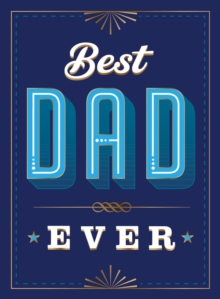 Best Dad Ever : The Perfect Thank You Gift for Your Incredible Dad