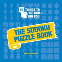 52 Things To Do While You Poo : The Sudoku Puzzle Book