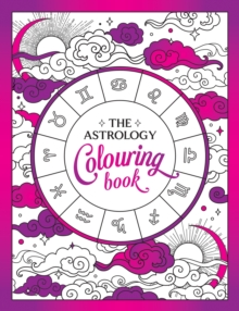 The Astrology Colouring Book : A Cosmic Journey of Colour and Creativity