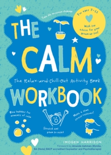 The Calm Workbook : The Relax-and-Chill-Out Activity Book