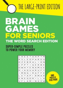 Brain Games for Seniors: The Word Search Edition : Fun, Achievable and Soothing Word Searches for Seniors with Dementia, Alzheimers and other Memory Loss Conditions to Stimulate the Brain and Boost C