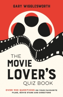 Octopus Publishing Group The Movie Lover's Quiz Book , A Compendium Of Over 900 Questions On Your Favourite Films, Movie Stars And Directors