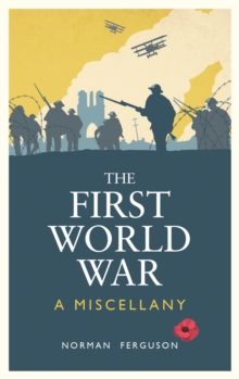 The First World War : A Miscellany