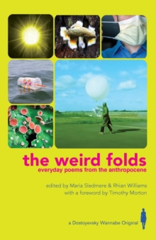 The Weird Folds : Everyday Poems from the Anthropocene