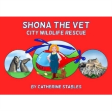 Shona the Vet : City Wildlife Rescue