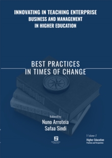 Innovating in Teaching Enterprise, Business and Management in Higher Education : Best Practices in Times of Change