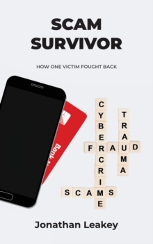 Scam Survivor : How One Victim Fought Back