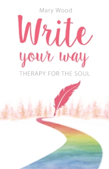 Write Your Way : Therapy for the Soul