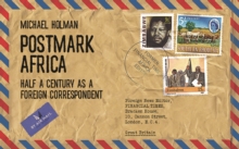 Postmark Africa : Half a Century as a Foreign Correspondent