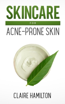 Skincare for Acne-Prone Skin