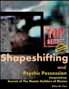 Shapeshifting and Psychic Possession: Secrets of the Master Builders of Illusion