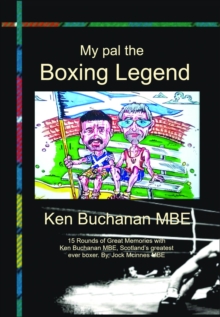 My Pal the Boxing Legend Ken Buchanan