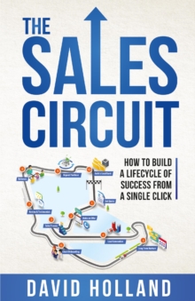 The Sales Circuit : How to Build a Lifecycle of Success from a Single Click