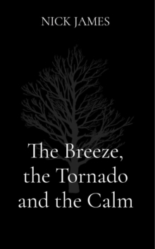 The Breeze, the Tornado and the Calm