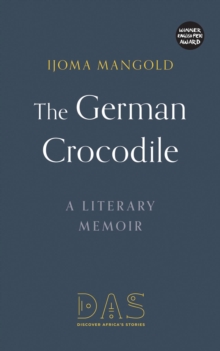 The German Crocodile : A Literary Memoir