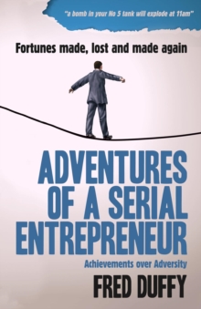 Adventures of a Serial Entrepreneur : Achievements over Adversity