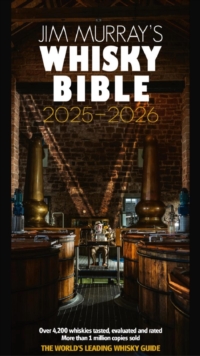 Jim Murray's Whisky Bible 2025-2026 : The World's Leading Whisky Guide
