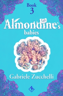 Almondine's Babies : Alma's mission