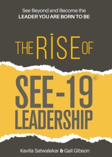 The Rise of SEE-19(c) Leadership : See beyond and become the leader you are born to be