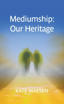 Mediumship : Our Heritage