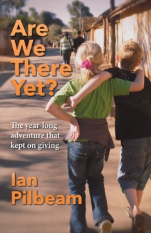 Are we there yet? : The year-long adventure that kept on giving