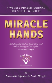 Miracle Hands - A Weekly Prayer Journal For Social Workers