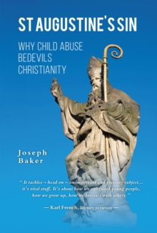 St Augustine's Sin : Why child abuse bedevils Christianity