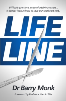 Lifeline : Difficult questions, uncomfortable answers... A deeper look at how to save our cherished NHS.