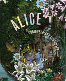 Alice, Curiouser and Curiouser, Hardback Book Alice, Curiouser and Curiouser, Hardback Book