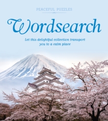 Peaceful Puzzles Wordsearch : Let This Delightful Collection Transport You to a Calm Place, Paperback / softback Book Peaceful Puzzles Wordsearch : Let This Delightful Collection Transport You to a Calm Place, Paperback / softback Book