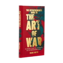 The Entrepreneur's Guide to the Art of War : The Original Classic Text Interpreted for the Modern Business World