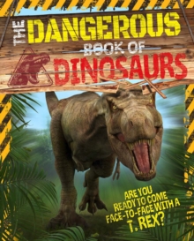 The Dangerous Book of Dinosaurs