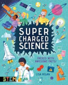 Super-Charged Science : Packed With Awesome Facts!