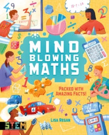 Mind-Blowing Maths : Packed With Amazing Facts!