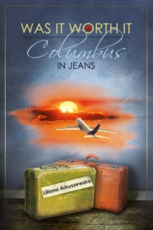 Was It Worth It : Columbus in Jeans, Paperback / softback Book Was It Worth It : Columbus in Jeans, Paperback / softback Book
