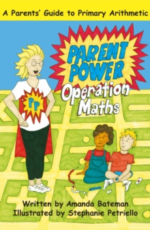 ParentPower: Operation Maths : A Parents' Guide to Primary School Arithmetic, Paperback / softback Book ParentPower: Operation Maths : A Parents' Guide to Primary School Arithmetic, Paperback / softback Book