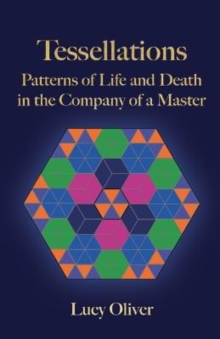 Tessellations : Patterns of Life and Death in the Company of a Master