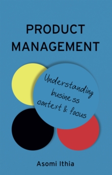 Product Management: Understanding Business Context and Focus