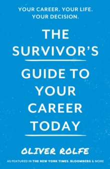 The Survivor's Guide To Your Career Today