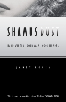 Shamus Dust : Hard Winter. Cold War. Cool Murder.