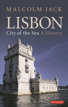 Lisbon, City of the Sea : A History