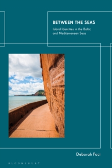 Between the Seas : Island Identities in the Baltic and Mediterranean Seas