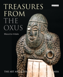 Treasures from the Oxus : The Art and Civilization of Central Asia