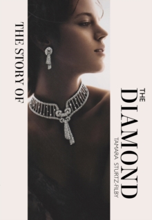 The Story of the Diamond : Timeless. Elegant. Iconic.