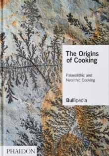 The Origins of Cooking : Palaeolithic and Neolithic Cooking