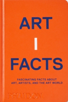 Artifacts : Fascinating Facts about Art, Artists, and the Art World